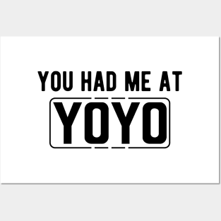 Yoyo - You had me at yoyo Posters and Art